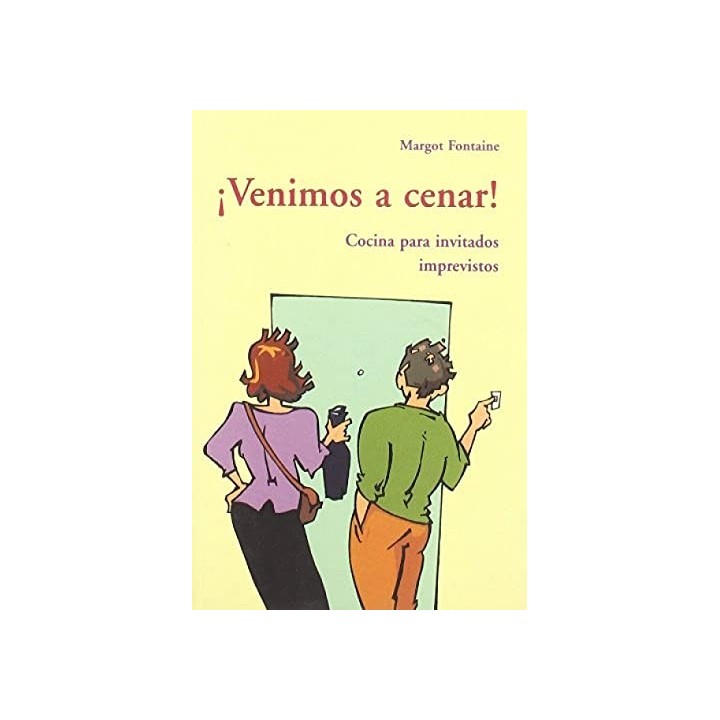 ¡Venimos a cenar! Cocina para invitados imprevistos.